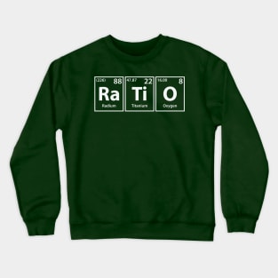 Ratio (Ra-Ti-O) Periodic Elements Spelling Crewneck Sweatshirt